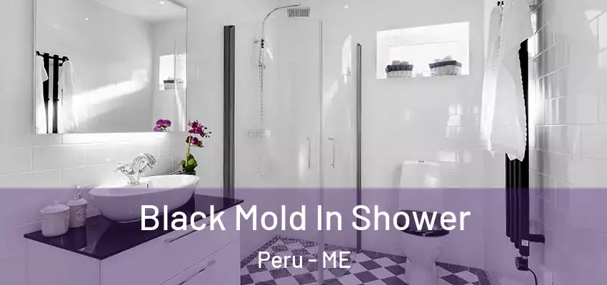  Black Mold In Shower Peru - ME